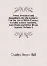 Notes, Practical and Expository, On the Gospels: For the Use of Bible Classes, Sunday School Teachers, Catechists and Other Pious Laymen, Volume 2 - Charles Henry Hall