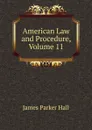 American Law and Procedure, Volume 11 - James Parker Hall