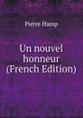Un nouvel honneur (French Edition) - Pierre Hamp