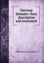 Nervous diseases: their description and treatment - Allan McLane Hamilton