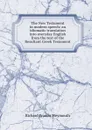 The New Testament in modern speech: an idiomatic translation into everyday English from the text of the Resultant Greek Testament - Richard Francis Weymouth