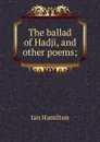The ballad of Hadji, and other poems; - Ian Hamilton