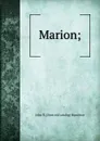 Marion; - John R. [from old catalog] Hamilton