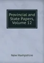 Provincial and State Papers, Volume 12 - New Hampshire