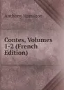 Contes, Volumes 1-2 (French Edition) - Hamilton Anthony