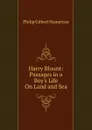 Harry Blount: Passages in a Boy.s Life On Land and Sea - Hamerton Philip Gilbert