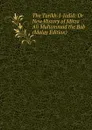 The Tarikh-I-Jadid: Or New History of Mirza Ali Muhammad the Bab (Malay Edition) - 