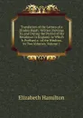 Translation of the Letters of a Hindoo Rajah: Written Previous To, and During the Period of His Residence in England. to Which Is Prefixed a . of the Hindoos. in Two Volumes, Volume 1 - Hamilton Elizabeth