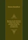 Memoirs of Lady Hamilton: With Illustrative Anecdotes of Many of Her Most Particular Friends and Distinguished Contemporaries - Emma Hamilton