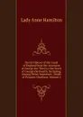 Secret History of the Court of England from the Accession of George the Third to the Death of George the Fourth: Including, Among Other Important . Death of Princess Charlotte, Volume 2 - Lady Anne Hamilton