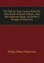 The Sylvan Year: Leaves from the Note Book of Roaul Dubois. Also the Unknown River. an Etcher.s Voyage of Discovery - Hamerton Philip Gilbert