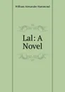 Lal: A Novel - Hammond William Alexander