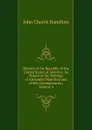 History of the Republic of the United States of America: As Traced in the Writings of Alexander Hamilton and of His Cotemporaries, Volume 4 - John Church Hamilton