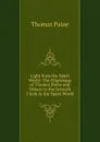 Light from the Spirit World: The Pilgrimage of Thomas Paine and Others to the Seventh Circle in the Spirit World - Thomas Paine