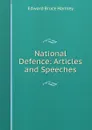 National Defence: Articles and Speeches - Edward Bruce Hamley