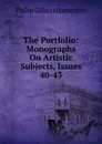 The Portfolio: Monographs On Artistic Subjects, Issues 40-43 - Hamerton Philip Gilbert