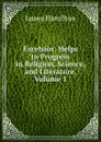 Excelsior: Helps to Progress in Religion, Science, and Literature, Volume 1 - Hamilton James