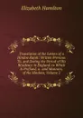 Translation of the Letters of a Hindoo Rajah: Written Previous To, and During the Period of His Residence in England. to Which Is Prefixed, a . and Manners, of the Hindoos, Volume 2 - Hamilton Elizabeth