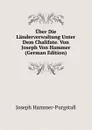 Uber Die Landerverwaltung Unter Dem Chalifate. Von Joseph Von Hammer (German Edition) - Hammer-Purgstall Joseph