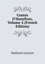 Contes D.Hamilton, Volume 4 (French Edition) - Mathurin Lescure