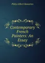 Contemporary French Painters: An Essay - Hamerton Philip Gilbert