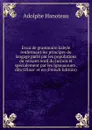 Essai de grammaire kabyle renfermant les principes du langage parle par les populations du versant nord du Jurjura et specialement par les Igaouaouen . dits tifinar. et en (French Edition) - Adolphe Hanoteau