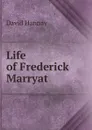 Life of Frederick Marryat - David Hannay