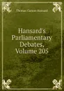 Hansard.s Parliamentary Debates, Volume 205 - Thomas Curson Hansard