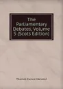 The Parliamentary Debates, Volume 5 (Scots Edition) - Thomas Curson Hansard