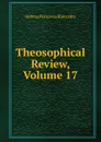 Theosophical Review, Volume 17 - Helena Petrovna Blavatsky