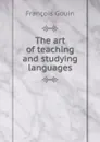 The art of teaching and studying languages - François Gouin