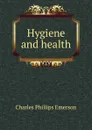 Hygiene and health - Charles Phillips Emerson