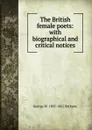 The British female poets: with biographical and critical notices - George W. 1805-1862 Bethune