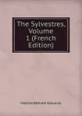 The Sylvestres, Volume 1 (French Edition) - Matilda Betham-Edwards