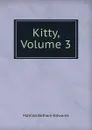 Kitty, Volume 3 - Matilda Betham-Edwards