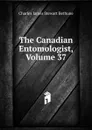 The Canadian Entomologist, Volume 37 - Charles James Stewart Bethune