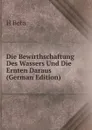 Die Bewirthschaftung Des Wassers Und Die Ernten Daraus (German Edition) - H Beta