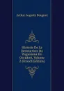 Historie De La Destruction Du Paganisme En Occident, Volume 2 (French Edition) - Arthur Auguste Beugnot