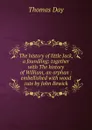 The history of little Jack, a foundling: together with The history of William, an orphan : embellished with wood cuts by John Bewick - Thomas Day