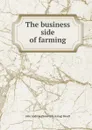 The business side of farming - John Andrew. [from old catalog] Bexell