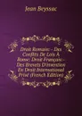 Droit Romain: - Des Conflits De Lois A Rome: Droit Francais:- Des Brevets D.invention En Droit International Prive (French Edition) - Jean Beyssac