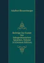 Beitrage Zur Kunde Der Indogermanischen Sprachen, Volume 14 (German Edition) - Adalbert Bezzenberger