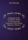 Catalogue of the Cuneiform Tablets in the Kouyunjik Collection of the British Museum, Volume 2 - Carl Bezold