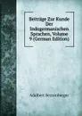 Beitrage Zur Kunde Der Indogermanischen Sprachen, Volume 9 (German Edition) - Adalbert Bezzenberger