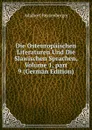 Die Osteuropaischen Literaturen Und Die Slawischen Sprachen, Volume 1,.part 9 (German Edition) - Adalbert Bezzenberger