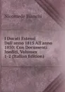 I Ducati Estensi Dall.anno 1815 All.anno 1850: Con Documenti Inediti, Volumes 1-2 (Italian Edition) - Nicomede Bianchi