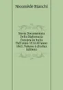 Storia Documentata Della Diplomazia Europea in Italia Dall.anno 1814 All.anno 1861, Volume 6 (Italian Edition) - Nicomede Bianchi