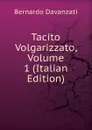 Tacito Volgarizzato, Volume 1 (Italian Edition) - Bernardo Davanzati