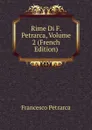 Rime Di F. Petrarca, Volume 2 (French Edition) - Francesco Petrarca