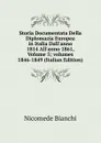 Storia Documentata Della Diplomazia Europea in Italia Dall.anno 1814 All.anno 1861, Volume 5;.volumes 1846-1849 (Italian Edition) - Nicomede Bianchi